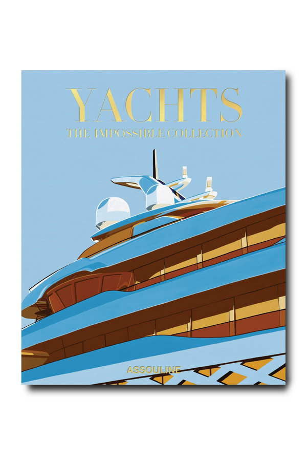 Yachts The Impossible Collection Book | Assouline | Eichholtzmiami.com