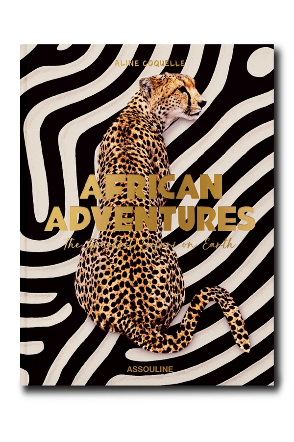 African Adventures: The Greatest Safari on Earth Book | Assouline | Eichholtzmiami.com